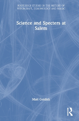 Science and Specters at Salem by Matt Goldish