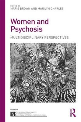 Women and Psychosis: Social, psychological, and lived perspectives by Marie Brown