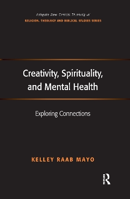 Creativity, Spirituality, and Mental Health by Kelley Raab Mayo