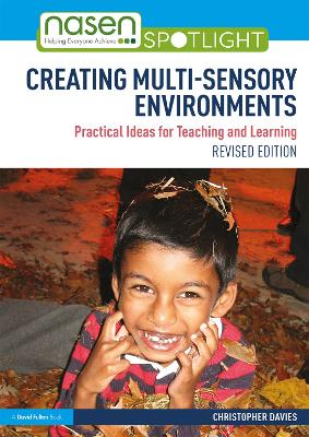 Creating Multi-sensory Environments: Practical Ideas for Teaching and Learning by Christopher Davies