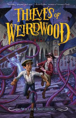 Thieves of Weirdwood: A William Shivering Tale by Christian McKay Heidicker