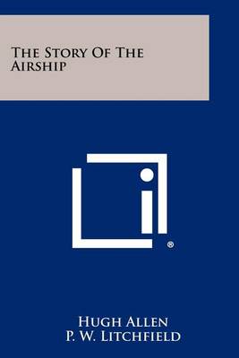The Story of the Airship by Hugh Allen