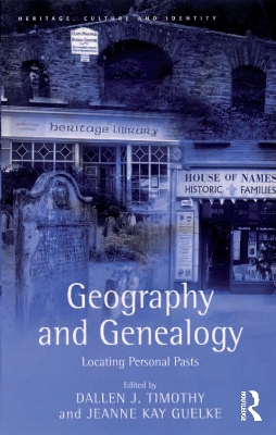 Geography and Genealogy: Locating Personal Pasts by Jeanne Kay Guelke