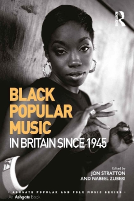 Black Popular Music in Britain Since 1945 by Jon Stratton