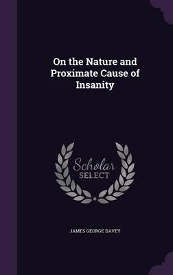 On the Nature and Proximate Cause of Insanity book