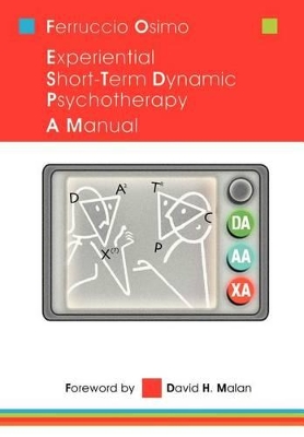 Experiential Short-term Dynamic Psychotherapy: A Manual by Ferruccio Osimo