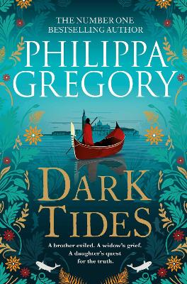 Dark Tides: The compelling new novel from the Sunday Times bestselling author of Tidelands by Philippa Gregory