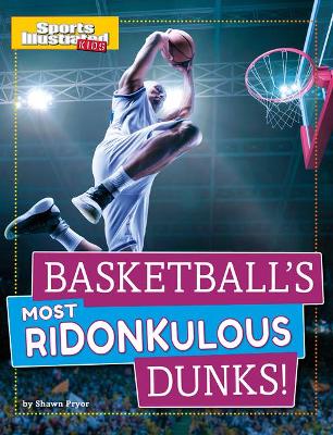 Basketball's Most Ridonkulous Dunks book