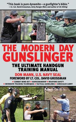 The Modern Day Gunslinger: The Ultimate Handgun Training Manual book
