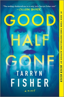 Good Half Gone: A Thriller by Tarryn Fisher