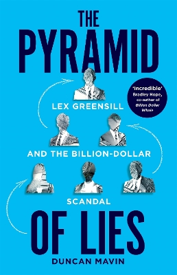 Pyramid of Lies: Lex Greensill and the Billion-Dollar Scandal book