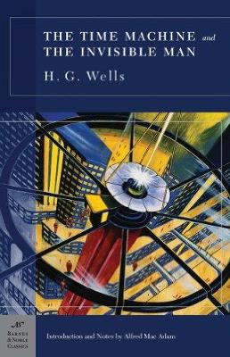 The Time Machine and The Invisible Man (Barnes & Noble Classics Series) by H G Wells