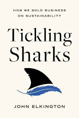 Tickling Sharks: How We Sold Business on Sustainability book