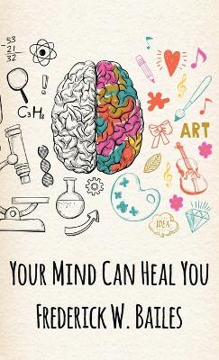 Your Mind Can Heal You Hardcover book