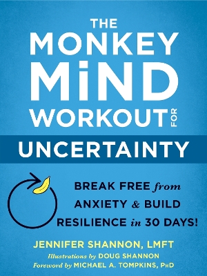 The Monkey Mind Workout for Uncertainty: Break Free from Anxiety and Build Resilience in 30 Days! book