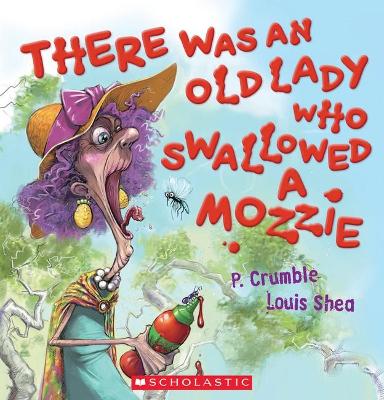 There Was an Old Lady Who Swallowed a Mozzie by P. Crumble