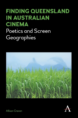 Finding Queensland in Australian Cinema: Poetics and Screen Geographies book