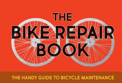 The Bike Repair Book: The Handy Guide to Bicycle Maintenance by Gerard Janssen