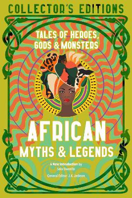 African Myths & Legends: Tales of Heroes, Gods & Monsters book