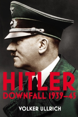 Hitler: Volume II: Downfall 1939-45 book