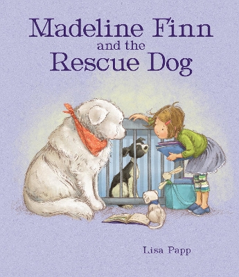 Madeline Finn and the Rescue Dog: A picture book story about how to show dogs love with books and blankets book