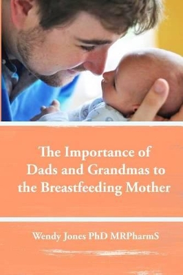 Importance of Dads and Grandmas to the Breastfeeding Mother book