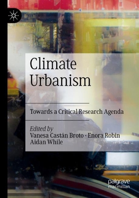 Climate Urbanism: Towards a Critical Research Agenda by Vanesa Castán Broto