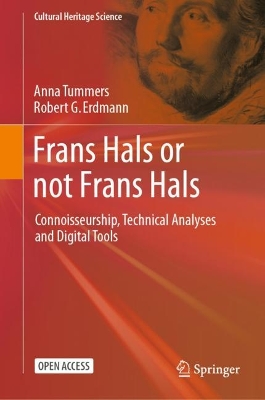 Frans Hals or not Frans Hals: Connoisseurship, Technical Analyses and Digital Tools book