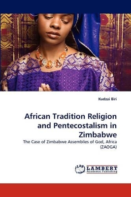African Tradition Religion and Pentecostalism in Zimbabwe book