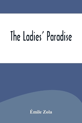 The The Ladies' Paradise by Émile Zola