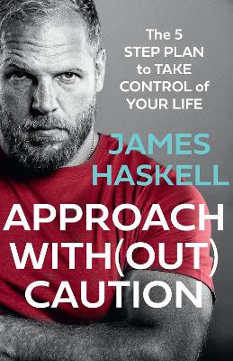 Approach Without Caution: The 5-Step Plan to Take Control of Your Life book