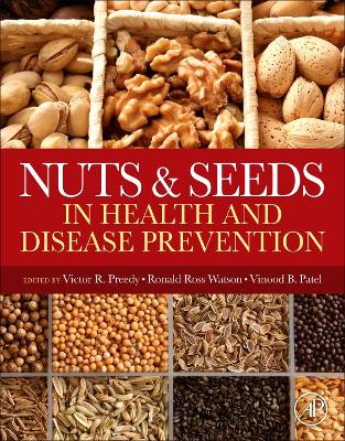 Nuts and Seeds in Health and Disease Prevention by Victor R Preedy