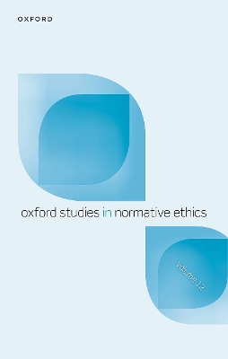 Oxford Studies in Normative Ethics Volume 12 book