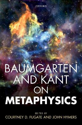 Baumgarten and Kant on Metaphysics book