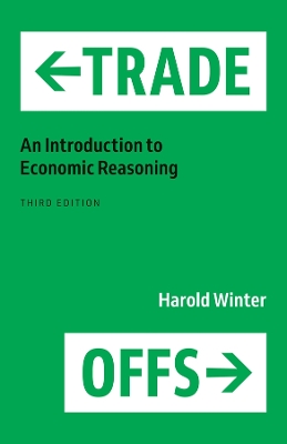 Trade-Offs: An Introduction to Economic Reasoning by Harold Winter