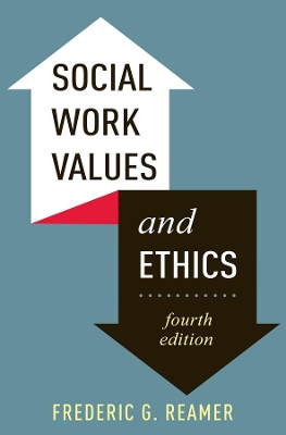 Social Work Values and Ethics by Frederic G. Reamer