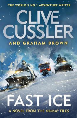 Fast Ice: Numa Files #18 by Clive Cussler