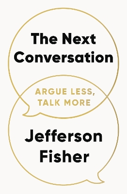 The Next Conversation: Argue Less, Talk More book