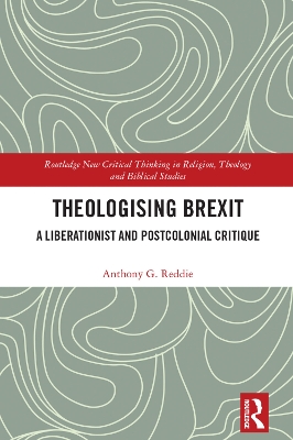 Theologising Brexit: A Liberationist and Postcolonial Critique book