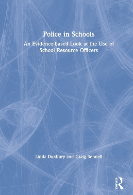 Police in Schools: An Evidence-based Look at the Use of School Resource Officers by Linda Duxbury
