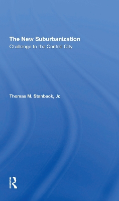 The New Suburbanization: Challenge To The Central City by Penny Peace