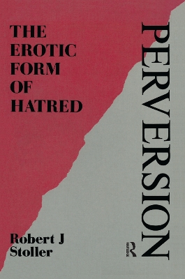 Perversion: The Erotic Form of Hatred book