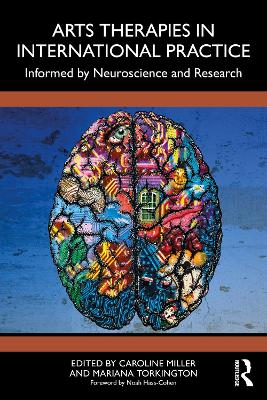 Arts Therapies in International Practice: Informed by Neuroscience and Research book