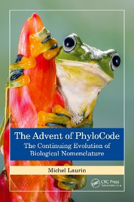 The Advent of PhyloCode: The Continuing Evolution of Biological Nomenclature book