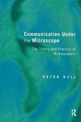 Communication under the Microscope by Peter Bull