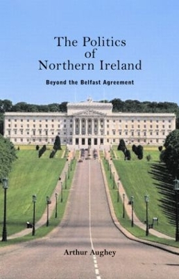 The Politics of Northern Ireland by Arthur Aughey