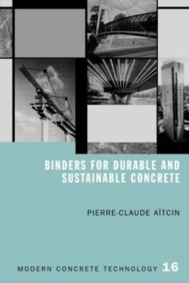 Binders for Durable and Sustainable Concrete by Pierre-Claude Aitcin