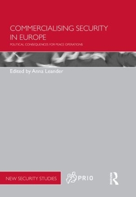 Commercialising Security in Europe by Anna Leander