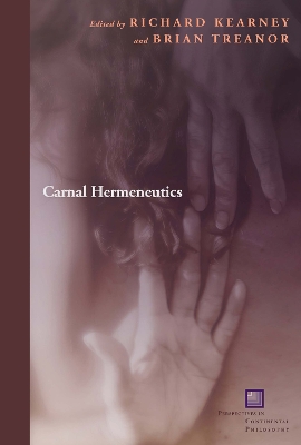 Carnal Hermeneutics by Richard Kearney