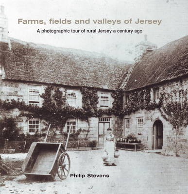 Farms, Fields and Valleys of Jersey book